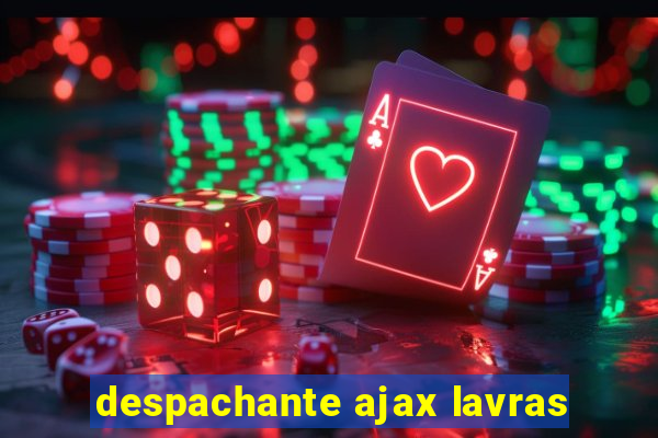 despachante ajax lavras